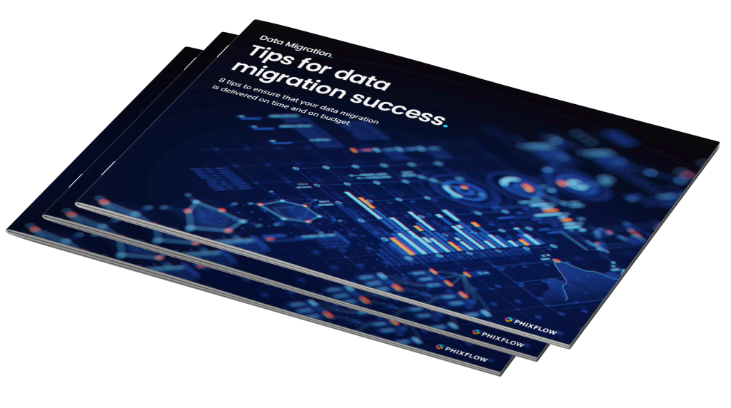 PhixFlow's Top Tips for Data Migration Success