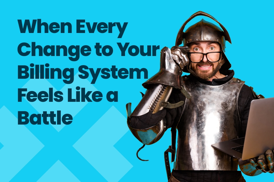 When Every Change to Your Billing System Feels Like a Battle